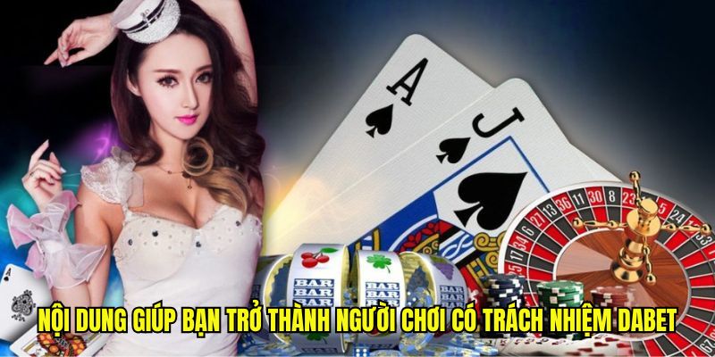 Nội dung giúp bạn trở thành người chơi cá cược có trách nhiệm