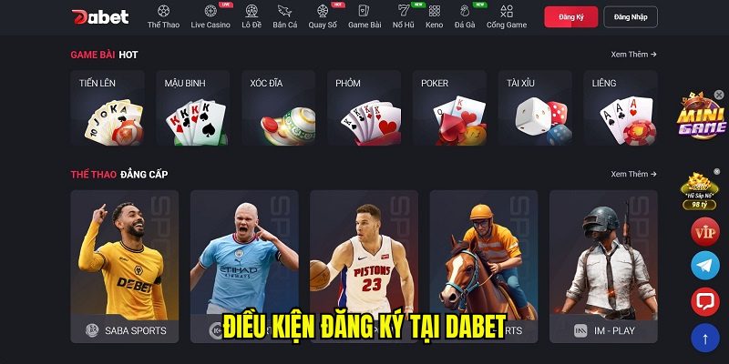 Điều kiện đăng ký tại Dabet cực ký đơn giản và dễ hiểu